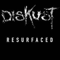 Diskust - Resurfaced (Explicit)