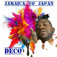 Deco - Jamaica to Japan