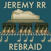 Jeremy R.R. - Rebraid