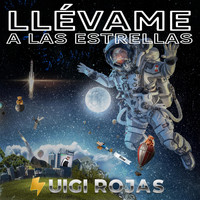 Luigi Rojas - Llévame a las Estrellas
