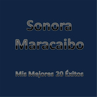 Sonora Maracaibo - Mis Mejores 20 Exitos