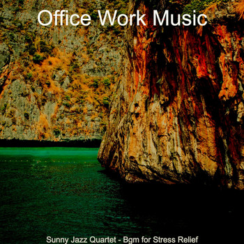 Office Work Music - Sunny Jazz Quartet - Bgm for Stress Relief