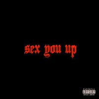 Buck - Sex You Up (Explicit)