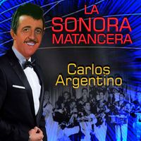 Carlos Argentino - La Sonora Matancera
