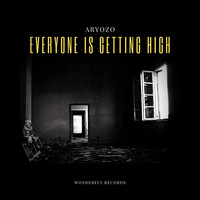 Aryozo - Everyone is getting high (Explicit)