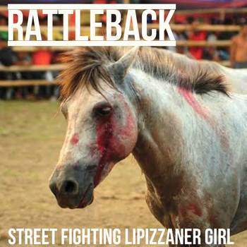 Rattleback - Street Fighting Lipizzaner Girl
