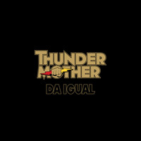 Thundermother - Da Igual