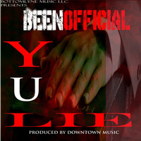 Beenofficial - Why U Lie ( Y.U.LIE ) (Explicit)