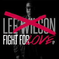 Lee Wilson - Fight for Love EP