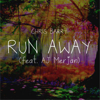Chris Barry - Run Away (feat. Aj Merjan)