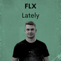 Flx - Lately
