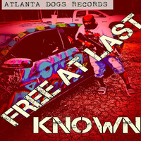 Known / Known - Free at Last
