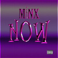 Minx - Now (Explicit)
