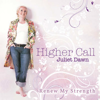 Juliet Dawn - Renew My Strength