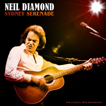 Neil Diamond - Sydney Serenade (Live)