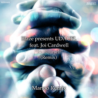 Blaze & UDAUFL feat. Joi Cardwell - Be Yourself (Remix)