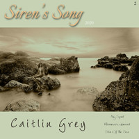 Caitlin Grey - Siren&apos;s Song (Remastered 2020)
