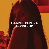 Gabriel Pereira - Giving Up