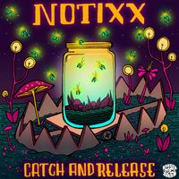 Notixx - Catch and Release EP