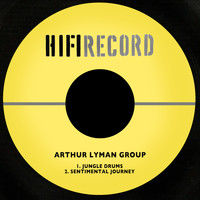 Arthur Lyman Group - Jungle Drums / Sentimental Journey