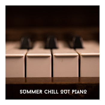 Relaxing Piano Chillout - Summer Chill Out Piano