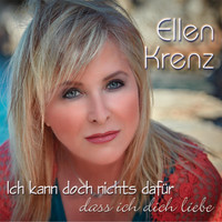 Ellen Krenz - Ich kann doch nichts dafür, dass ich dich liebe