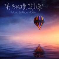 Ryan Martin - A Breath of Life