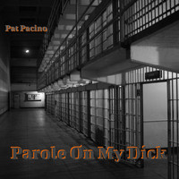 Pat Pacino - Parole on My Dick (Instrumental) (Instrumental)