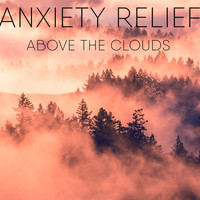 Anxiety Relief - Above the Clouds