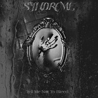 Syndrome - Tell Me Not to Bleed