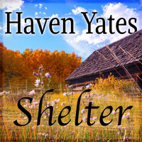 Haven Yates - Shelter