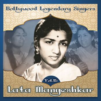 Lata Mangeshkar - Bollywood Legendary Singers, Lata Mangeshkar, Vol. 15