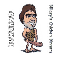 Caveman - Billary's Chicken Dinners