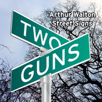 Arthur Walton - Two Guns Street Signs