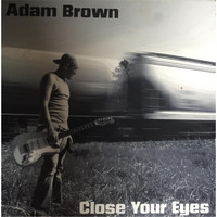 Adam Brown - Close Your Eyes