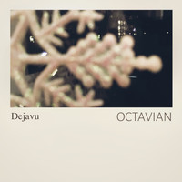 Octavian - Dejavu