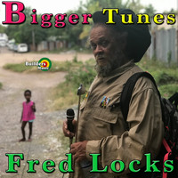 Fred Locks - Bigger Tunes