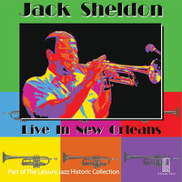 Jack Sheldon - Live in New Orleans