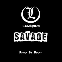 Luminous - Savage (Explicit)