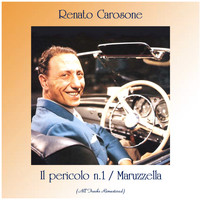 Renato Carosone - Il pericolo n.1 / Maruzzella (All Tracks Remastered)