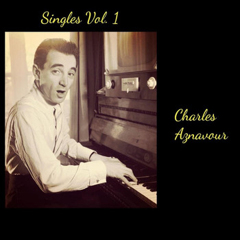 Charles Aznavour - Singles Vol. 1