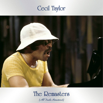 Cecil Taylor - The Remasters (All Tracks Remastered)