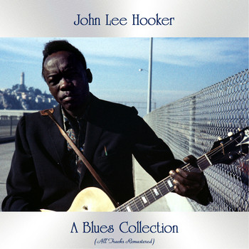 John Lee Hooker - A Blues Collection (All Tracks Remastered)