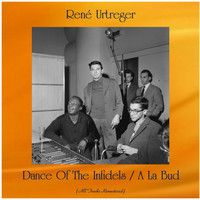 René Urtreger - Dance Of The Infidels / A La Bud (Remastered 2020)