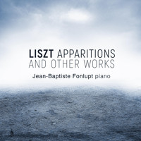 Jean-Baptiste Fonlupt - Liszt: Apparitions & Other Works