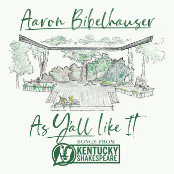 Aaron Bibelhauser - As Yall Like It: Songs from Kentucky Shakespeare