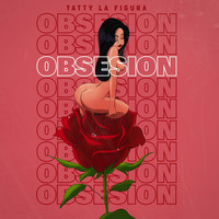 Tatty la Figura - Obsesion