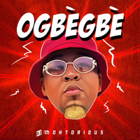 DJ Mohtorious - Ogbègbè
