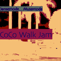 Dansemode... Musemoda - Coco Walk Jam