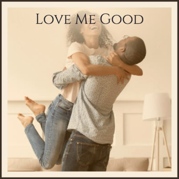 Various Artists - Love Me Good